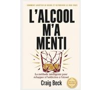 Craig Beck L'alcool m'a menti (Tascabile)