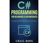 Craig Berg C# Programming For Beginners & Intermediates (Tascabile)
