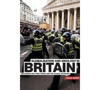 Craig Berry Globalisation and Ideology in Britain (Copertina rigida)