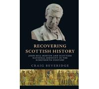 Craig Beveridge Recovering Scottish History (Tascabile)