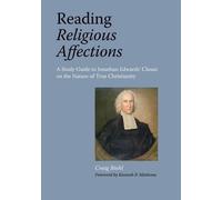 Craig Biehl Reading Religious Affections - A Study Guide to Jonathan (Tascabile)