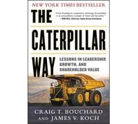 The Caterpillar Way: Lessons in Leadership, Growth, and Shareholder Value