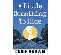 Craig Brown A Little Something To Hide (Tascabile)