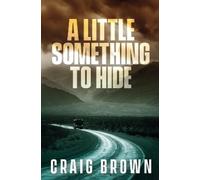 Craig Brown A Little Something To Hide (Tascabile)