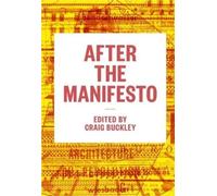 Craig Buckley After the Manifesto (Tascabile)