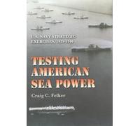 Craig C. Felker Testing American Sea Power (Tascabile)