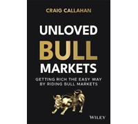 Craig Callahan Unloved Bull Markets (Copertina rigida)