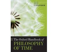 Craig Callender The Oxford Handbook of Philosophy of Time (Tascabile)