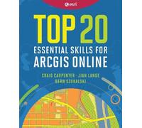 Craig Carpenter Jian Lange Bern S Top 20 Essential Skills for ArcGI (Tascabile)