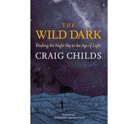 Craig Childs The Wild Dark (Copertina rigida)