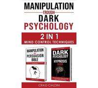 Craig Cialdini Manipulation Trough Dark Psychology (Tascabile)
