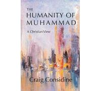 Craig Considine The Humanity of Muhammad (Copertina rigida)
