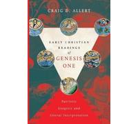 Craig D. Allert Early Christian Readings of Genesis One - Patristic (Tascabile)
