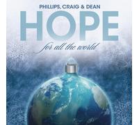 Craig & Dean Phillips - Hope For All The World