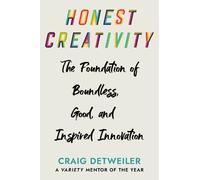 Craig Detweiler Honest Creativity (Copertina rigida)
