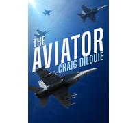 Craig Dilouie The Aviator (Tascabile) Aviator: Stories of Future Wars