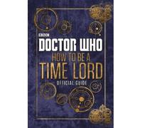 Craig Donaghy Doctor Who: How to be a Time Lord - The Officia (Copertina rigida)