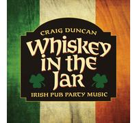 Craig Duncan Whiskey In The Jar: Irish Pub Party Music (CD)