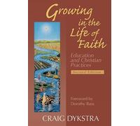 Craig Dykstra Growing in the Life of Faith, Second Edition (Tascabile)