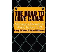 Craig E. Colten Peter N. Skinner The Road to Love Canal (Tascabile)