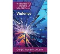 Craig E Morrison What Does the Bible Say About Violence (Tascabile)