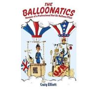 Craig Elliott The Balloonatics (Copertina rigida)