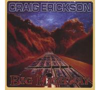 Craig Erickson Big Highway (CD)