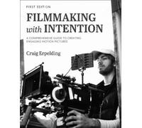 Craig Erpelding Filmmaking with Intention (Tascabile)