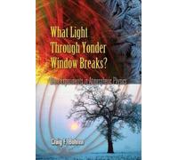 Craig F Bohren What Light Through Yonder Window Breaks? (Tascabile)