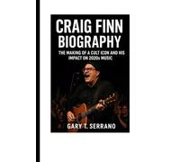 CRAIG FINN BIOGRAPHY: THE MAKING OF A CULT ICON AND HIS IMPACT ON 2020s MUSIC