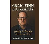 CRAIG FINN: POETRY IN FLAMES, A VOICE ON FIRE