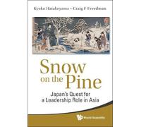Craig Freedman Snow On The Pine: Japan's Quest For A Leaders (Copertina rigida)
