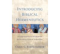 Craig G. Bartholomew Introducing Biblical Hermeneutics (Tascabile)