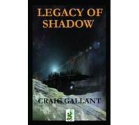 Craig Gallant The Legacy of Shadow (Tascabile)