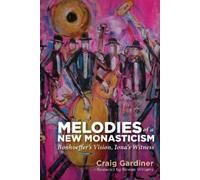 Craig Gardiner Melodies of a New Monasticism (Copertina rigida)