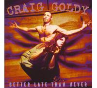 Goldy Craig - Better Late Than Never