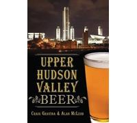 Craig Gravina Alan Mcleod Upper Hudson Valley Beer (Tascabile) American Palate