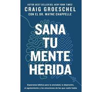 Craig Groeschel Craig Groeschel Sana Tu Mente Herida (Tascabile)