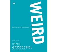 Craig Groeschel Craig Groeschel WEIRD Video Study (DVD)