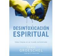 Craig Groeschel Desintoxicación espiritual (Tascabile)