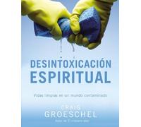Craig Groeschel Desintoxicación espiritual (Tascabile)
