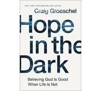 Craig Groeschel Hope in the Dark (Copertina rigida)
