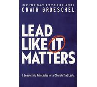 Craig Groeschel Lead Like It Matters (Copertina rigida)