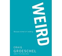 Craig Groeschel WEIRD (Tascabile)