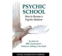 Craig Hamilton-Parke Psychic School - How to Become a Psychic Mediu (Tascabile)