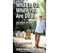 Craig Hamilton-Parker What to Do When You Are Dead (Tascabile)