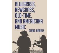 Craig Harris Bluegrass, Newgrass, Old-Time, and Americana Music (Tascabile)