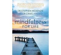 Craig Hassed Stephen McKenzie Mindfulness for Life (Tascabile) Empower