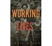 Craig Heron Working Lives (Copertina rigida)