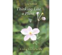 Craig Holdrege Thinking Like a Plant (Tascabile)